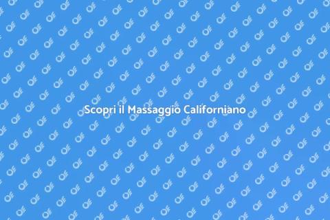 Massaggio Californiano di Qualità