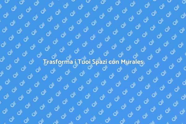 Murales: Trasforma i Tuoi Ambienti