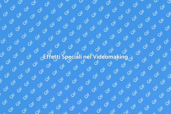 Magia degli Effetti Speciali