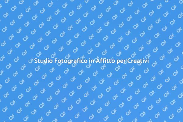 Scegliere un Studio Fotografico in Affitto