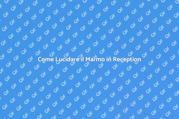 Marmo Lucido per un'Accoglienza Perfetta
