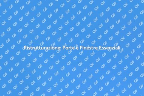 Impatto su Porte e Finestre Ristrutturazione