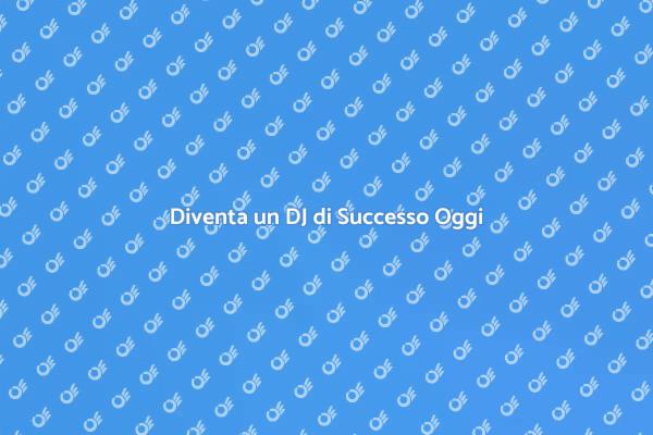 I Segreti per un DJ di Successo