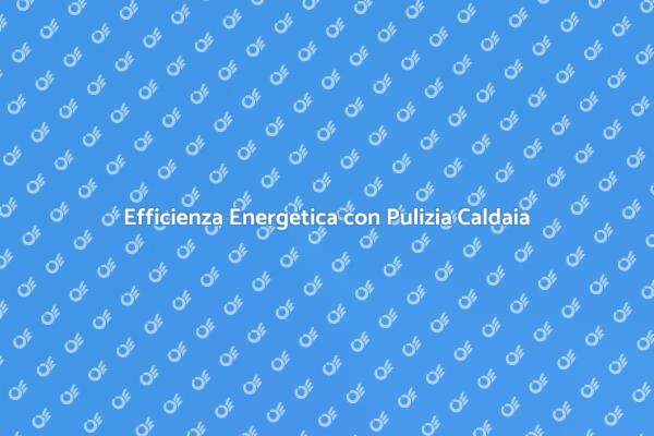 Trattamento Completo per la Tua Caldaia