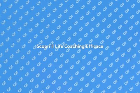 Life Coaching: Trasforma la Tua Vita