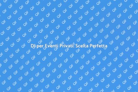 Noleggiare un DJ per il tuo evento