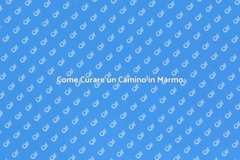 Mantenimento Camino in Marmo