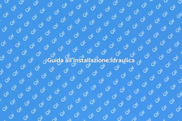 Come Installare un Impianto Idraulico