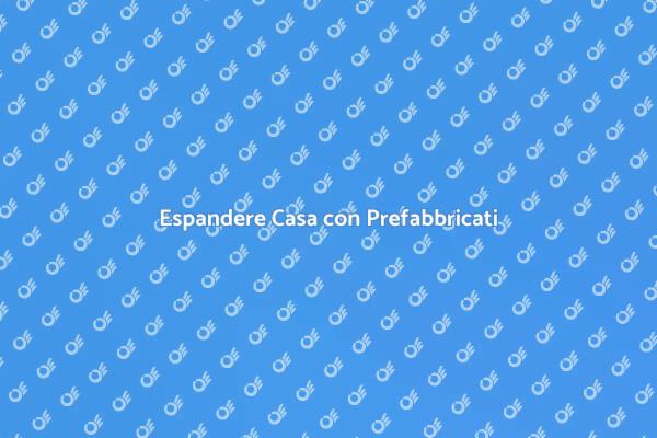 Innovazione nei Prefabbricati per Casa