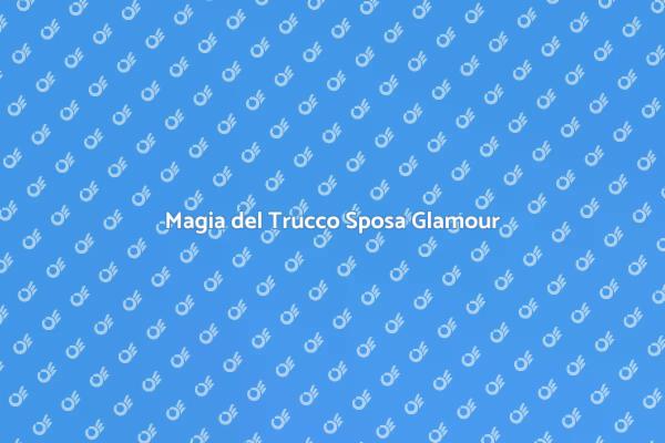 Il Segreto del Trucco Sposa Glamour