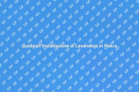 Installare Lavandino in Pietra