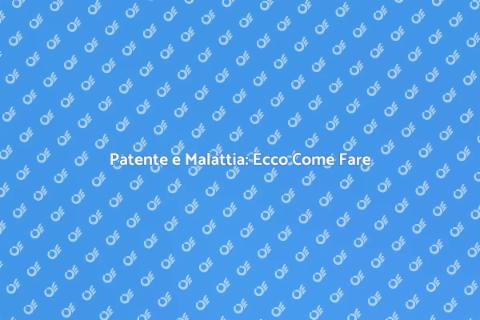 Ottenere la Patente con Malattia