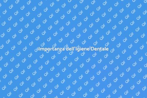 Igiene Dentale: Salute dei Tuoi Denti