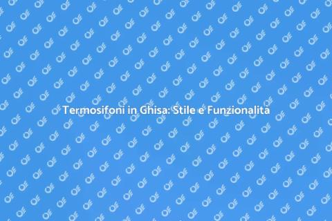 Termosifoni in Ghisa: Eleganza e Calore