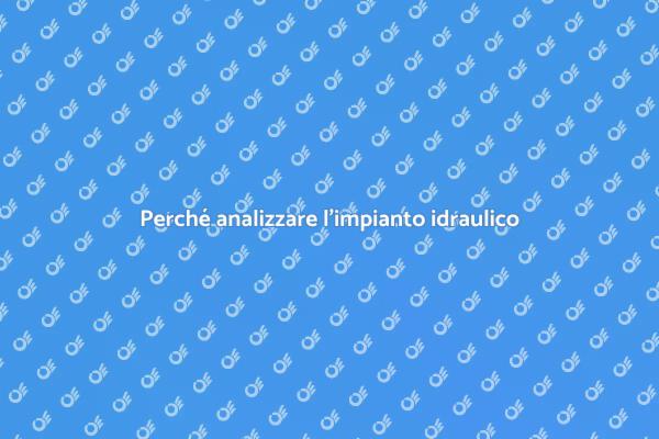 L'importanza dell'analisi idraulica