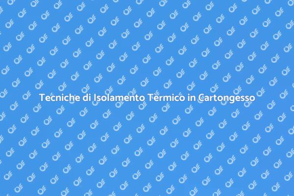 Vantaggi dell'Isolamento in Cartongesso