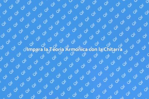 Corso di Chitarra: Teoria Armonica