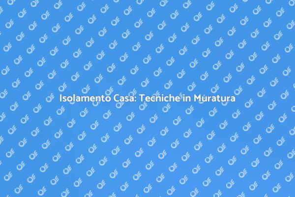 Come Isolare una Casa in Muratura