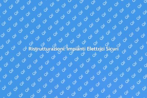 Adeguamento Impianti Elettrici Casa