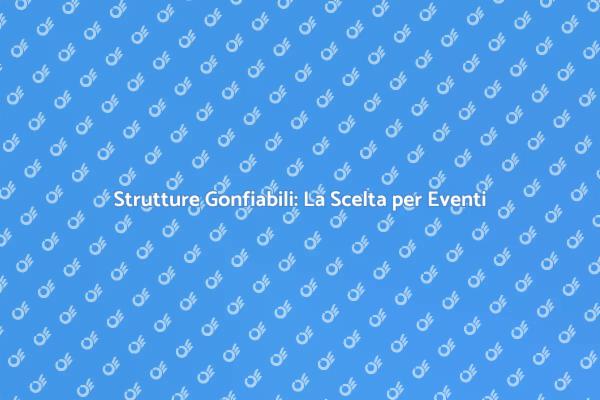 Gonfiabili per Eventi: Divertimento Assicurato