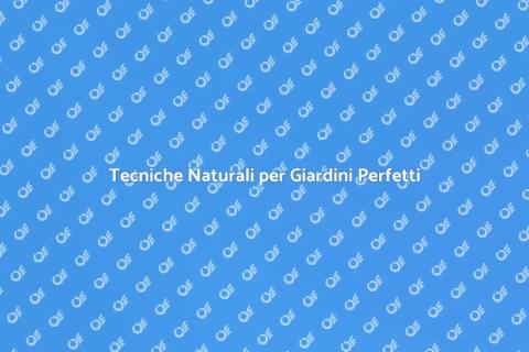 Giardino Senza Erbacce con Naturali