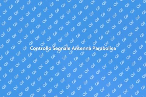 Verifica Ricezione Antenna Parabolica