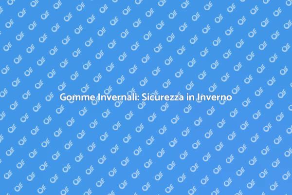 Preparati all'Inverno con le Gomme Giuste