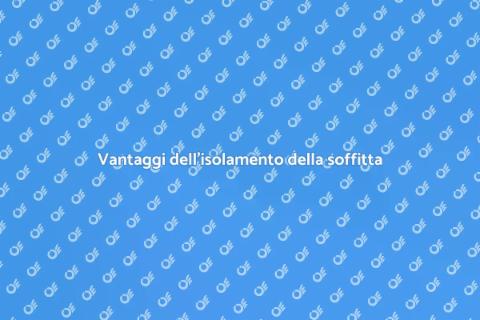 Isolare soffitta: comfort e risparmio