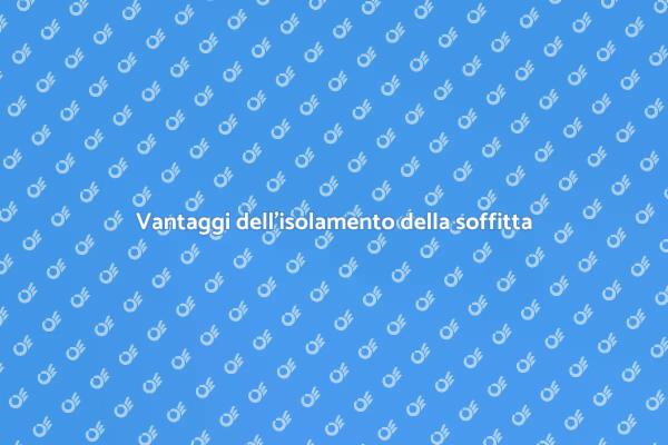 Isolamento soffitta: guida al comfort