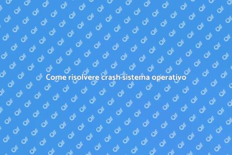 Riparazione crash sistema operativo
