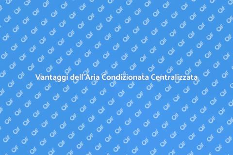 Impianto di Aria Condizionata Centralizzata