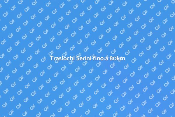 Traslochi Facili e Veloci entro 80km