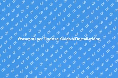 Installare Oscuranti per Finestre
