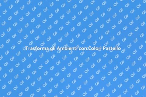 Palette Colori Pastello per Ristrutturazioni