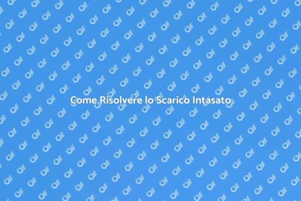 Guida alla Risoluzione dello Scarico Intasato
