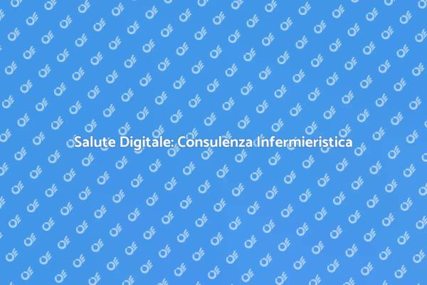 Salute e Tecnologia: Infermieristica Online