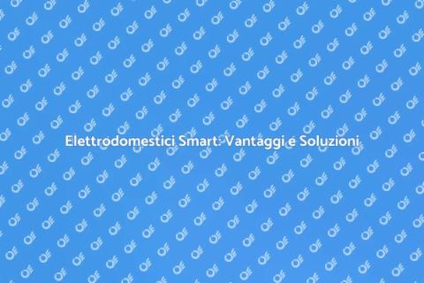 Automazione Elettrodomestici Smart