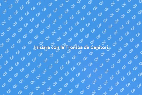 La Tromba: Guida per Genitori Nuovi