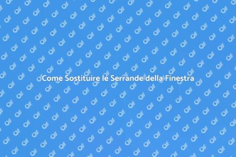 Sostituire le Serrande di Una Finestra