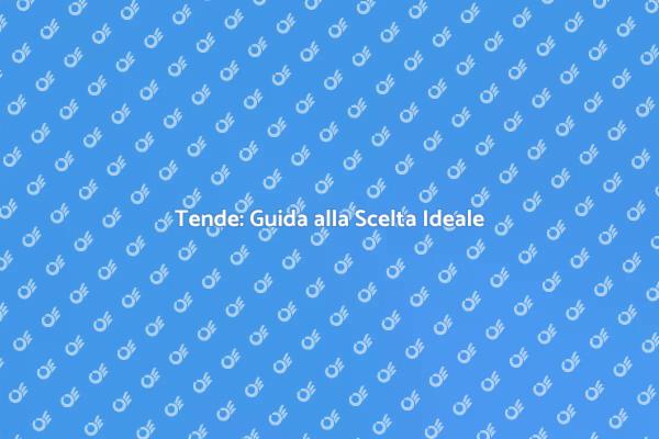 Tende: Trasforma il Tuo Ambiente