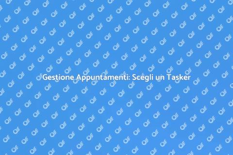 Assumere un Tasker per Appuntamenti
