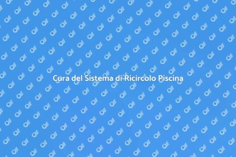 Manutenzione Sistema Ricircolo Piscina