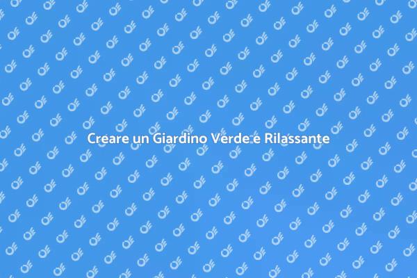 Trasforma il Tuo Giardino in un Paradiso