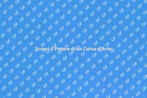 Corso d'Arte: Trasforma la Tua Vita
