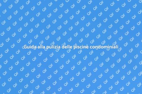 Manutenzione e pulizia piscina condominiale