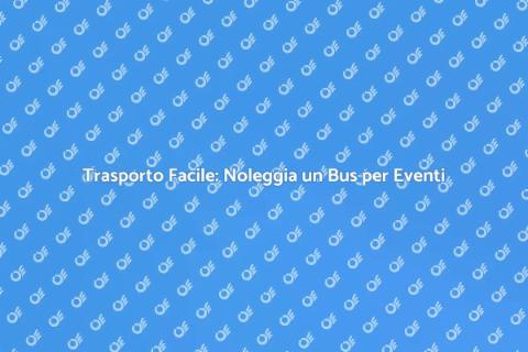 Noleggiare Bus per Feste ed Eventi