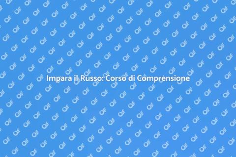 Corso di Comprensione Orale in Russo