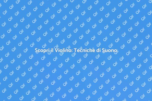 Impara a Suonare il Violino Oggi!