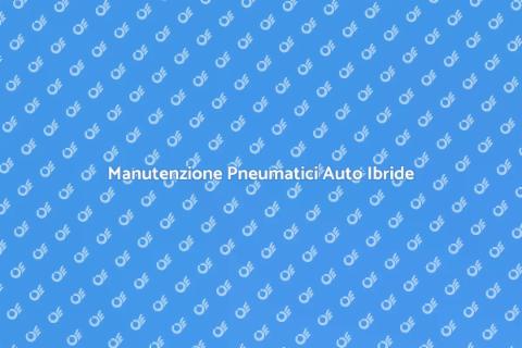 Cambio Pneumatici Auto Ibride: Guida