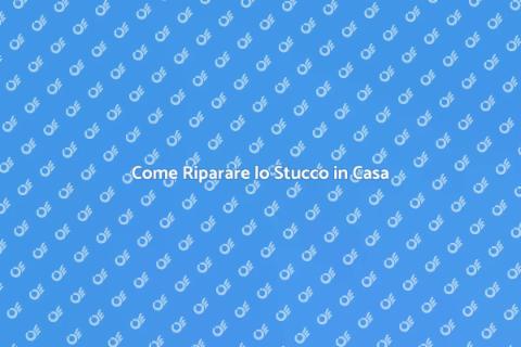 Riparazione Stucco: Guida Completa